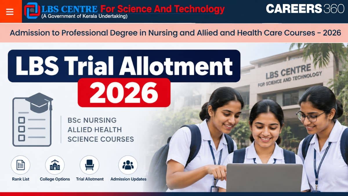 LBS Trial Allotment 2026 (Today): Check BSc Nursing Trial Allotment Result, College Options